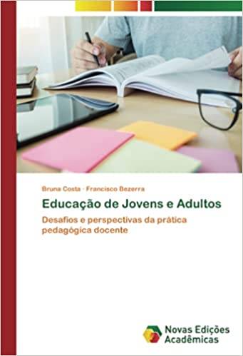 Capa do livro: Educação de Jovens e Adultos: Desafios e perspectivas da prática pedagógica docente - Ler Online pdf