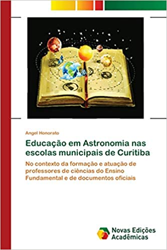 Capa do livro: Educação em Astronomia nas escolas municipais de Curitiba - Ler Online pdf