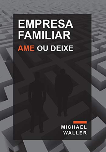 Livro PDF Empresa Familiar: Ame ou Deixe (Versão digital/eBook)