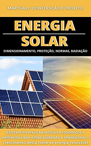 Capa do livro: Energia Solar | Dimensionamento, Proteção, Normas e Radiação - Ler Online pdf