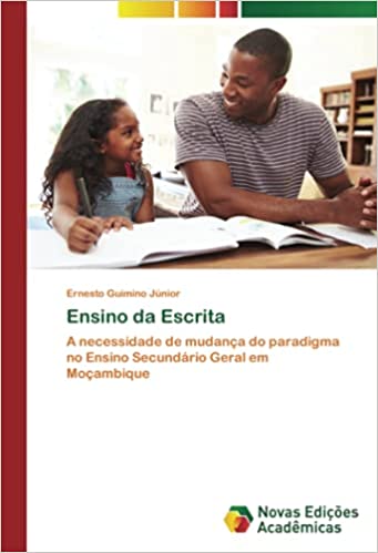 Capa do livro: Ensino da Escrita: A necessidade de mudança do paradigma no Ensino Secundário Geral em Moçambique - Ler Online pdf