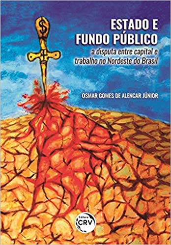 Livro PDF Estado e fundo público: a disputa entre capital e trabalho no nordeste do Brasil