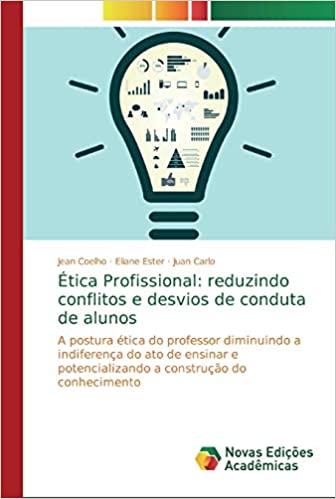 Capa do livro: Ética Profissional: reduzindo conflitos e desvios de conduta de alunos - Ler Online pdf