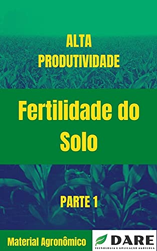 Livro PDF Fertilidade do Solo: O mais completo material sobre Fertilidade do Solo para alta produtividade.