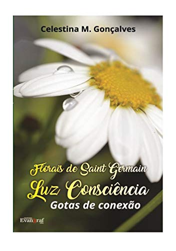 Capa do livro: Florais de Saint Germain – Luz Consciência: Gotas de Conexão - Ler Online pdf