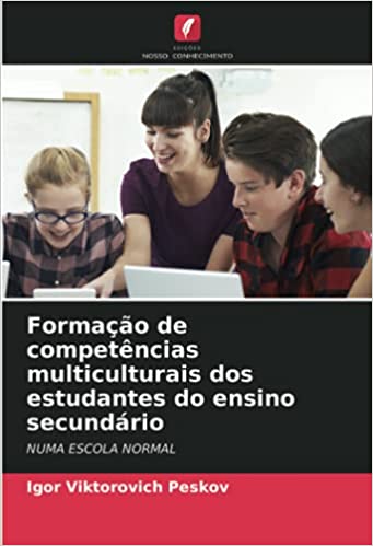 Capa do livro: Formação de competências multiculturais dos estudantes do ensino secundário: NUMA ESCOLA NORMAL - Ler Online pdf