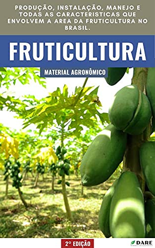 Livro PDF Fruticultura 2º Edição: Material desenvolvido para aqueles que deseja alcançar grandes resultados no cultivo de Frutas.
