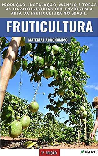 Livro PDF Fruticultura: Produção, instalação, manejo e todas as caracteristicas que envolvem a area da fruticultura no brasil.