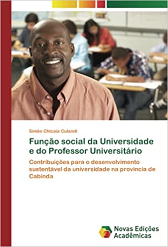 Capa do livro: Função social da Universidade e do Professor Universitário: Contribuições para o desenvolvimento sustentável da universidade na provincia de Cabinda - Ler Online pdf