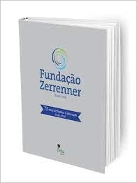 Capa do livro: Fundação Antonio e Helena Zerrenner – 75 Anos - Ler Online pdf