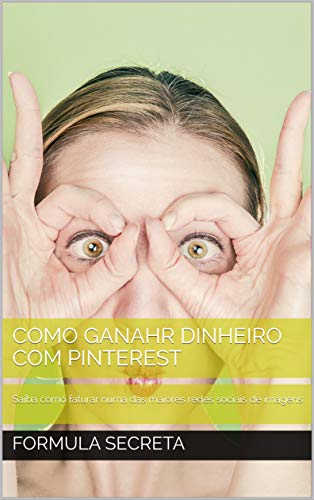 Capa do livro: GANHE DINHEIRO COM PINTEREST: Saiba como faturar numa das maiores redes sociais de imagens - Ler Online pdf