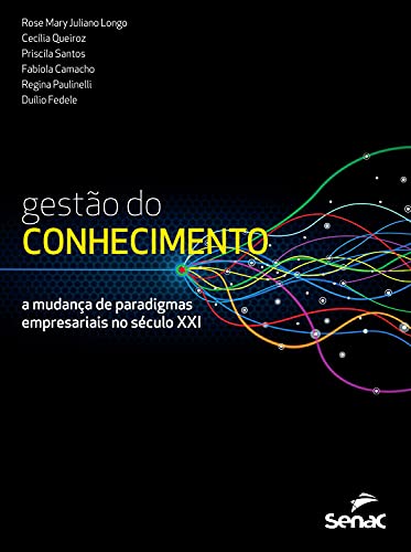 Capa do livro: Gestão do conhecimento: a mudança de paradigmas empresariais no século XXI - Ler Online pdf