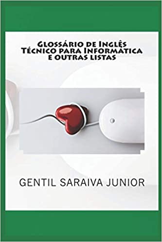 Livro PDF Glossário de Inglês Técnico para Informática e outras listas: Glossários bilíngues, listas e contos de palavras