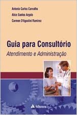 Capa do livro: Guia Para Consultorio – Atendimento E Administracao - Ler Online pdf