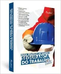 Livro PDF: GUIA PRÁTICO DE SAÚDE É SEGURANÇA DO TRABALHO