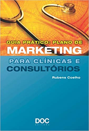 Capa do livro: Guia Prático. Plano de Marketing Para Clínicas e Consultórios - Ler Online pdf
