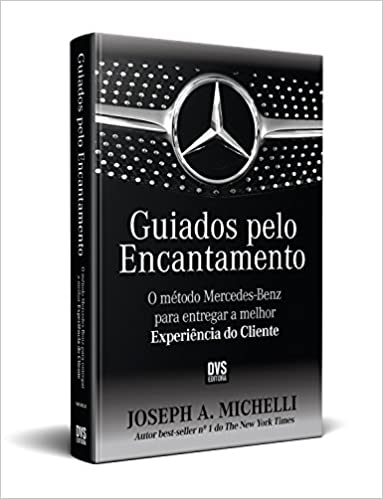 Capa do livro: Guiados pelo Encantamento: O método Mercedes-Benz para entregar a melhor Experiência do Cliente - Ler Online pdf