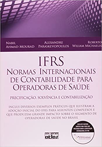 Livro PDF IFRS. Normas Internacionais de Contabilidade Para Operadoras de Saúde. Precificação, Solvência e Contabilização