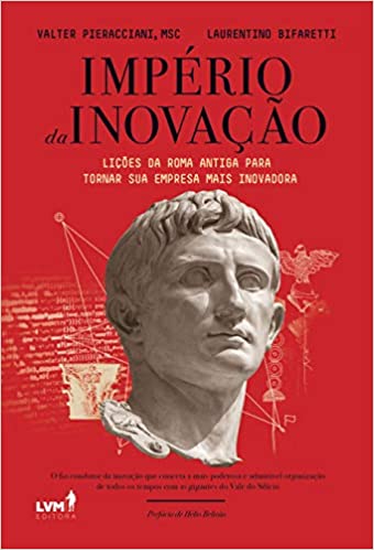 Capa do livro: Império da inovação: lições da Roma Antiga para tornar sua empresa mais inovadora - Ler Online pdf