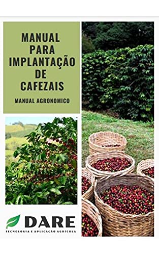 Livro PDF Implantação de Cafezais: O manual do cultivo de cafezais mais aplicável do mercado.