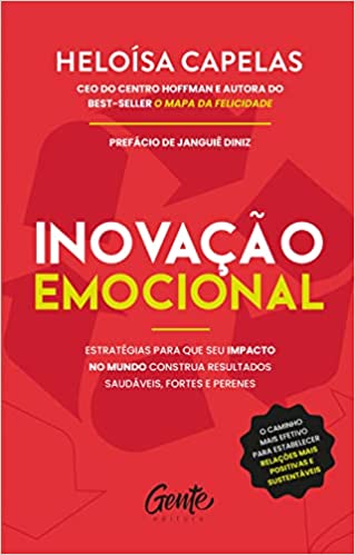 Livro PDF Inovação emocional: Estratégias para que seu impacto no mundo construa resultados saudáveis, fortes e perenes
