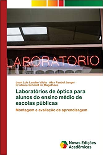 Capa do livro: Laboratórios de óptica para alunos do ensino médio de escolas públicas - Ler Online pdf