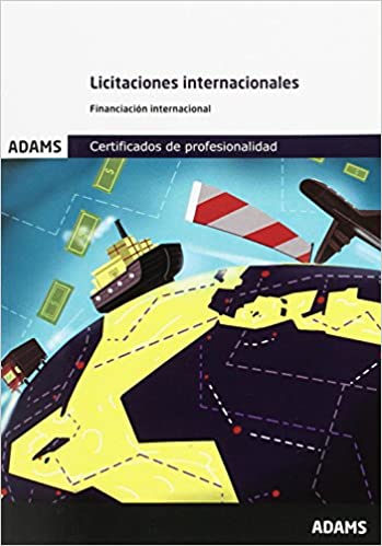 Livro PDF Licitaciones internacionales. Unidad Formativa 1763 Certificado de Profesionalidad de Gestión Administrativa y Financiera del Comercio Internacional