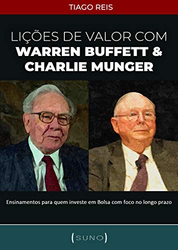 Livro PDF Lições de Valor com Warren Buffett & Charlie Munger: Ensinamentos para quem investe em Bolsa com foco no longo prazo (Suno Call Livro 1)