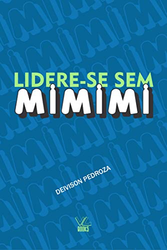 Capa do livro: Lidere-se sem Mimimi - Ler Online pdf