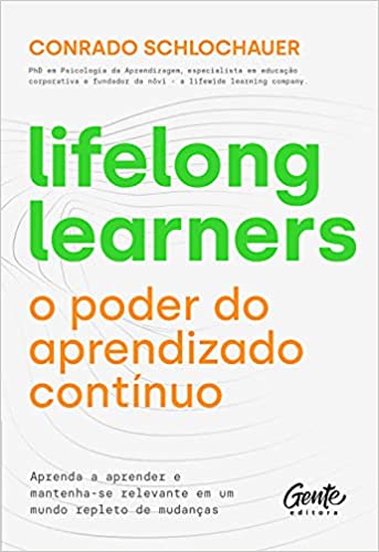 Capa do livro: Lifelong learners – o poder do aprendizado contínuo: Aprenda a aprender e mantenha-se relevante em um mundo repleto de mudanças. - Ler Online pdf