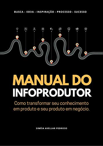 Livro PDF Manual do InfoProdutor de Sucesso: Como Transformar Seu Conhecimento em Produto e Seu Produto em Negócio