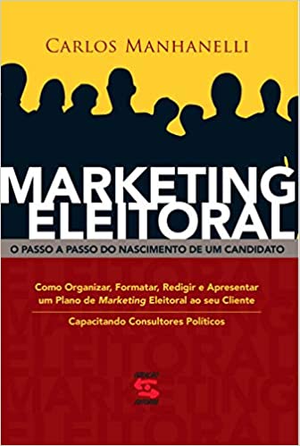 Capa do livro: Marketing Eleitoral: O Passo a Passo do Nascimento de um Candidato - Ler Online pdf