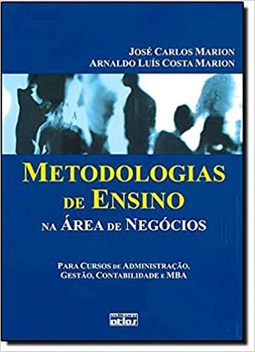 Livro PDF Metodologias De Ensino Na Area De Negocios – Para Cursos De Administra