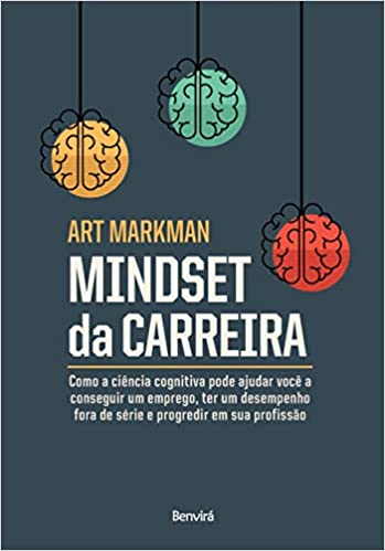 Livro PDF Mindset Da Carreira: Como a ciência cognitiva pode ajudar você a conseguir um emprego, ter um desempenho fora de série