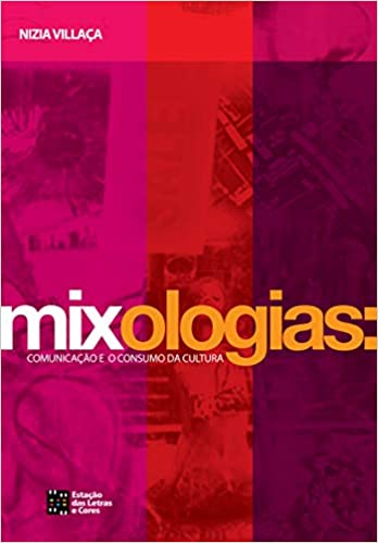 Capa do livro: Mixologias: Comunicação e o Consumo da Cultura - Ler Online pdf