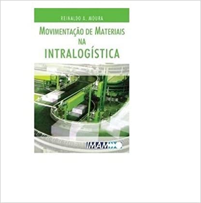 Capa do livro: Movimentação de Materiais na Intralogística - Ler Online pdf