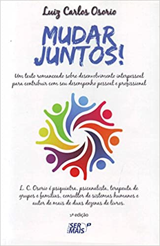 Capa do livro: Mudar juntos: Um texto romanceado sobre desenvolvimento interpessoal para contribuir com seu desempenho pessoal e profissional - Ler Online pdf