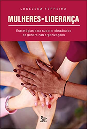 Capa do livro: Mulheres na liderança: Estratégias para superar obstáculos de gênero nas organizações - Ler Online pdf
