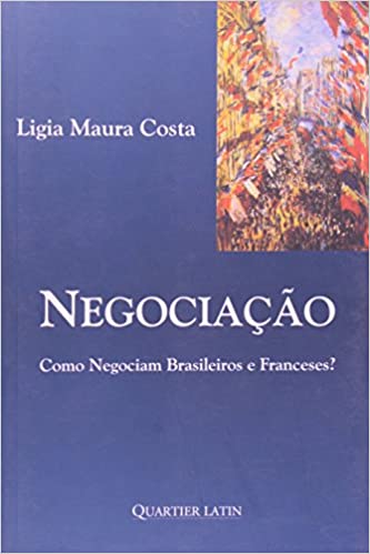 Capa do livro: Negociação. Como Negociam Brasileiros e Franceses? - Ler Online pdf
