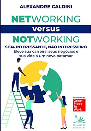 Capa do livro: Networking versus Notworking: Seja interessante, não interesseiro: Eleve sua carreira, seus negócios e sua vida a um novo patamar - Ler Online pdf