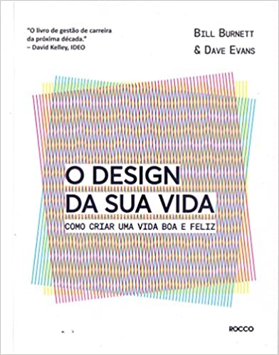 Capa do livro: O design da sua vida: Como criar uma vida boa e feliz - Ler Online pdf