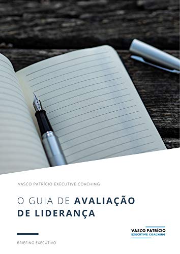 Capa do livro: O Guia de Avaliação de Liderança: Testes e Avaliações Para Determinar o Seu Tipo de Liderança (Briefings Executivos Livro 1) - Ler Online pdf
