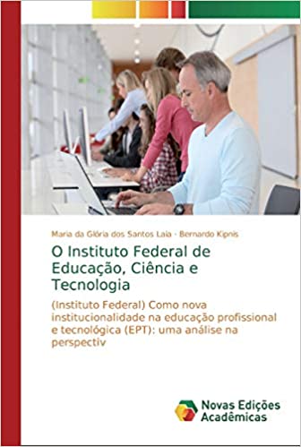 Capa do livro: O Instituto Federal de Educação, Ciência e Tecnologia - Ler Online pdf