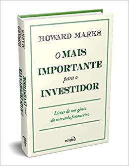 Capa do livro: O Mais Importante para o Investidor: Lições de um Gênio do Mercado Financeiro - Ler Online pdf