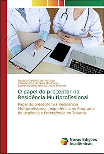 Capa do livro: O papel do preceptor na Residência Multiprofissional - Ler Online pdf