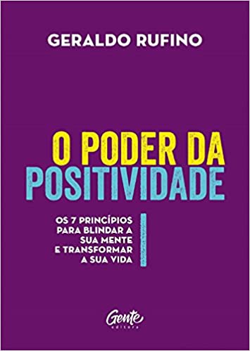 Capa do livro: O poder da Positividade: Os 7 princípios para blindar a sua mente e transformar a sua vida - Ler Online pdf