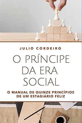 Capa do livro: O príncipe da era social: O manual de quinze princípios de um estagiário feliz - Ler Online pdf