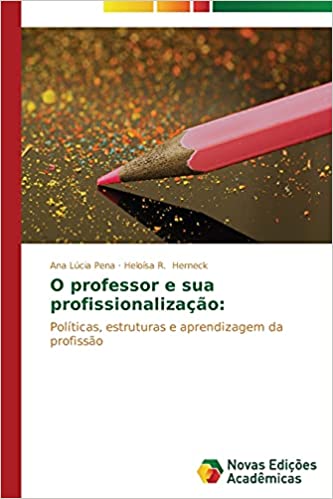 Capa do livro: O professor e sua profissionalização: Políticas, estruturas e aprendizagem da profissão - Ler Online pdf