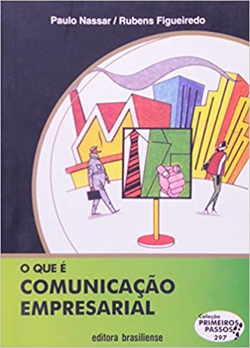 Livro PDF: O que É Comunicação Empresarial – Volume 297. Coleção Primeiros Passos