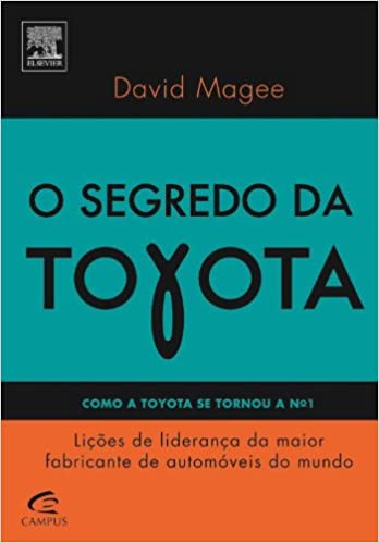 Livro PDF: O Segredo Da Toyota. Licoes De Lideranca Da Maior Fabricante De Automoveis